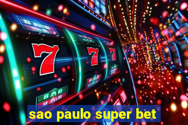 sao paulo super bet